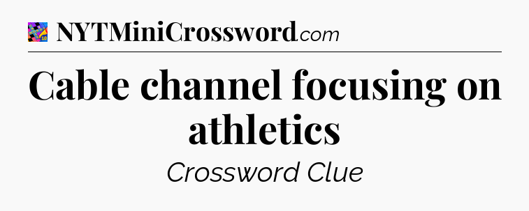 Cable channel focusing on athletics Crossword Clue