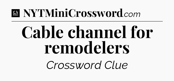 Cable channel for remodelers - LA Times Crossword