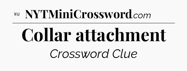 Collar attachment - WSJ Crossword