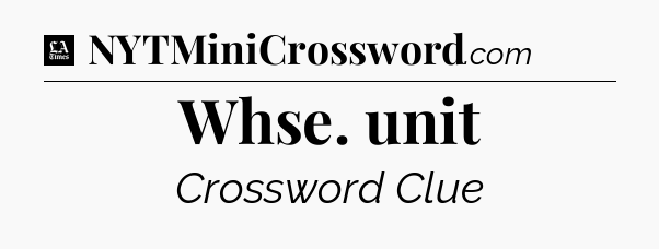Whse. unit - LA Times Crossword