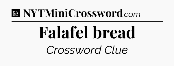 Falafel bread - LA Times Crossword