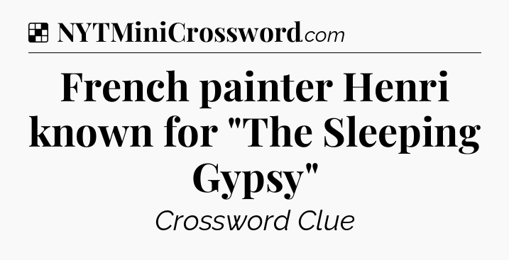 Solution: French painter Henri known for 