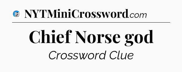 Chief Norse god Crossword Clue