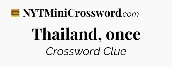 Thailand, once - Eugene Sheffer Crossword