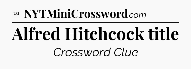 Alfred Hitchcock title - WSJ Crossword