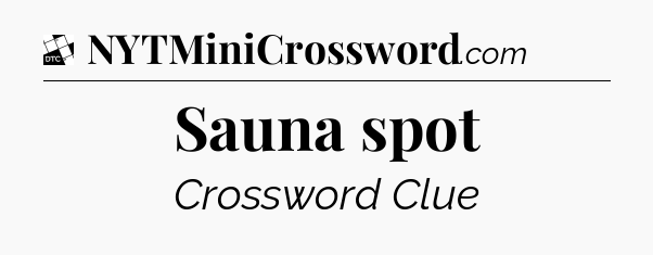 Sauna spot - Daily Themed Classic Crossword
