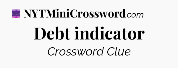 Debt indicator - Thomas Joseph Crossword