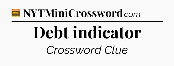 Debt indicator - Eugene Sheffer Crossword