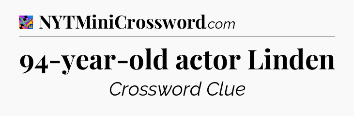 94-year-old actor Linden Crossword Clue