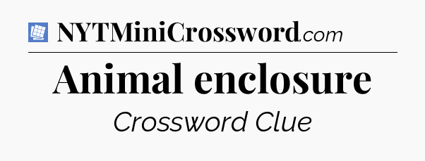 Animal enclosure Puzzle Page Crossword Clue