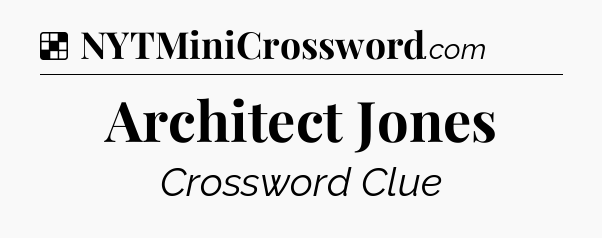 Solution: Architect Jones - NYT Crossword
