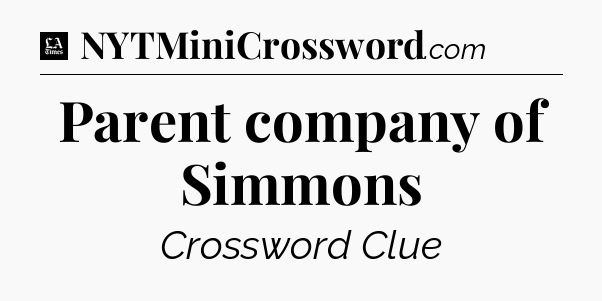 Parent company of Simmons - LA Times Crossword