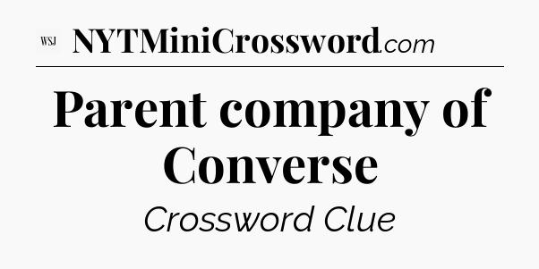 Parent company of Converse - WSJ Crossword