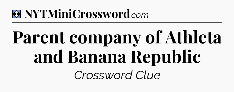 Solution: Parent company of Athleta and Banana Republic - NYT Mini Crossword