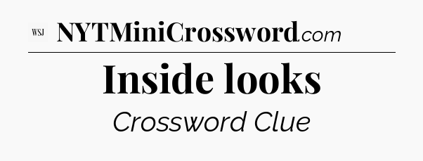 Inside looks - WSJ Crossword
