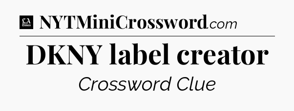DKNY label creator - LA Times Crossword