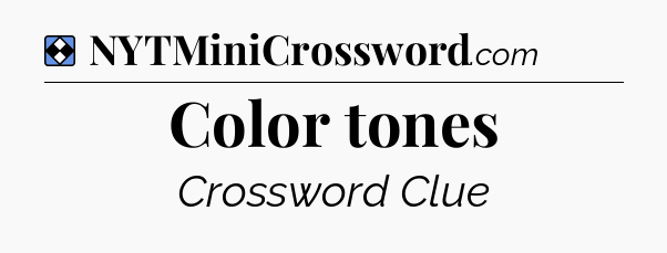 Solution: Color tones - NYT Mini Crossword