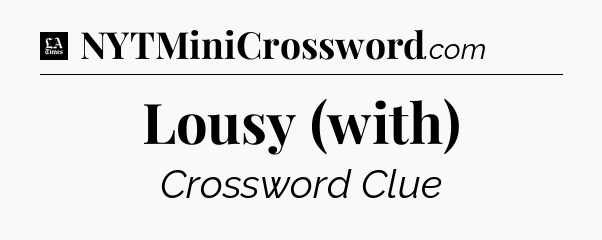 Lousy (with) - LA Times Crossword