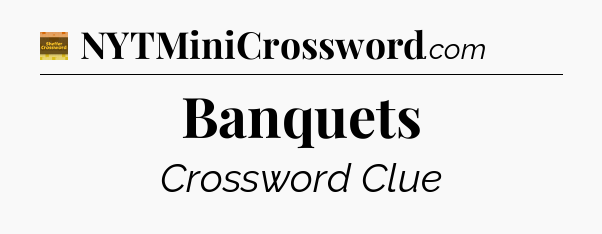 Banquets crossword clue Eugene Sheffer