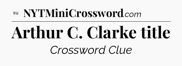 Arthur C. Clarke title - WSJ Crossword