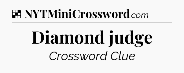 Solution: Diamond judge - NYT Crossword