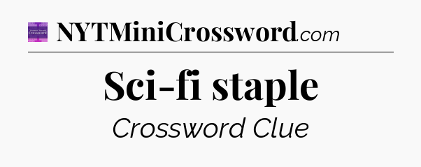 Sci-fi staple - Thomas Joseph Crossword