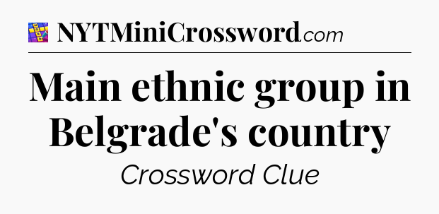 Main ethnic group in Belgrade's country Codycross