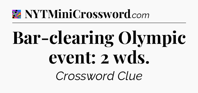 Bar-clearing Olympic event: 2 wds Crossword Clue