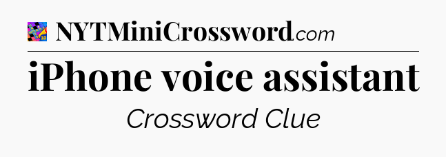 iPhone voice assistant Crossword Clue