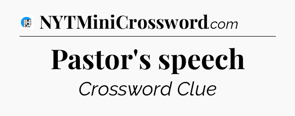 Pastor's speech Crossword Clue
