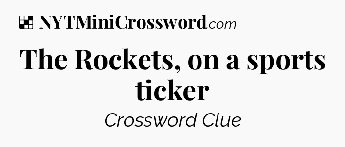 Solution: The Rockets, on a sports ticker - NYT Crossword