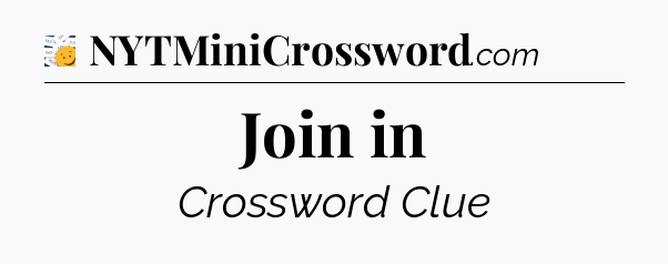 Join in - 7 Little Words