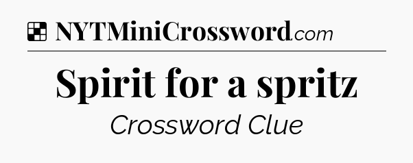 Solution: Spirit for a spritz - NYT Crossword