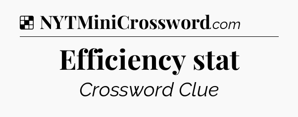 Solution: Efficiency stat - NYT Crossword