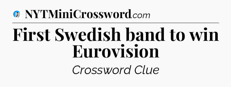 First Swedish band to win Eurovision Crossword Clue