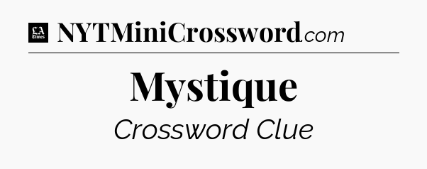 Mystique - LA Times Crossword