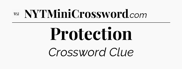 Protection - WSJ Crossword