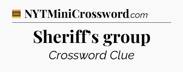 Sheriff’s group - Eugene Sheffer Crossword