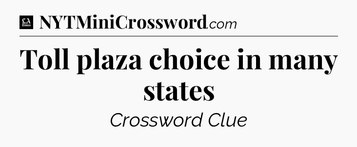 Toll plaza choice in many states - LA Times Crossword