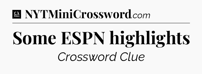 Some ESPN highlights - LA Times Crossword