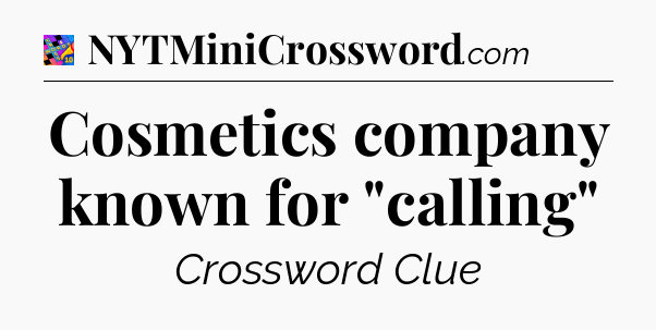 Cosmetics company known for 