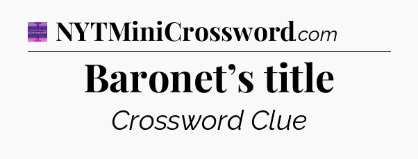 Baronet’s title - Thomas Joseph Crossword