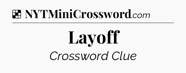 Solution: Layoff - NYT Crossword