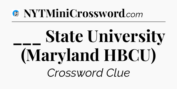 ___ State University (Maryland HBCU) Crossword Clue