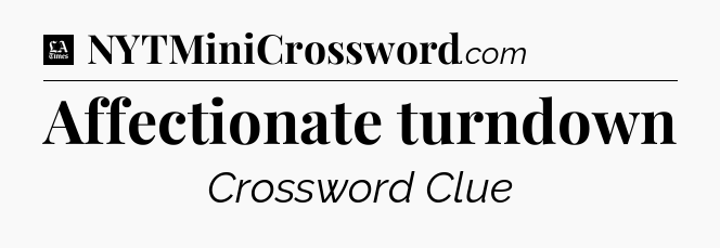 Affectionate turndown - LA Times Crossword