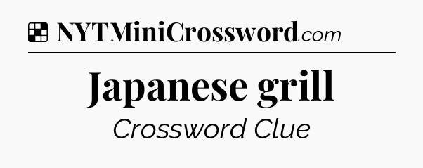 Solution: Japanese grill - NYT Crossword