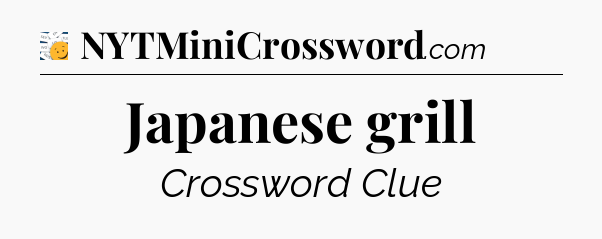 Japanese grill - 7 Little Words