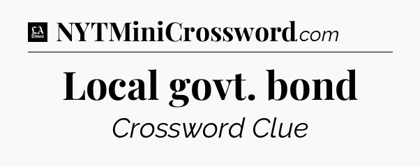 Local govt. bond - LA Times Crossword
