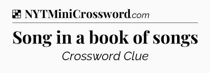Song in a book of songs NYT Crossword