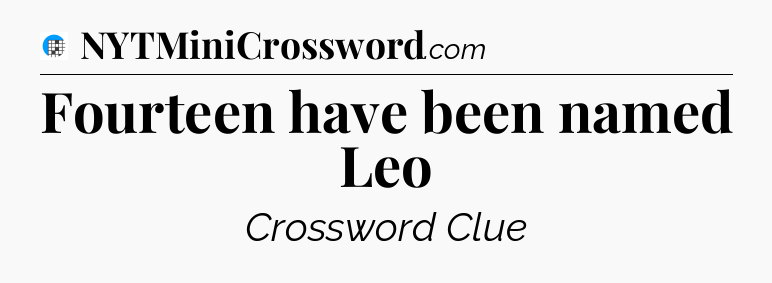 Fourteen have been named Leo Crossword Clue
